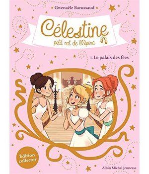 LE PALAIS DES FEES COLLECTOR - CELESTINE, PETIT RAT DE L'OPERA - TOME 1