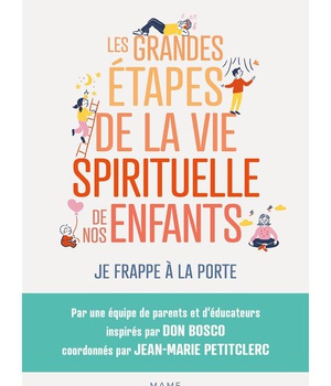 LES GRANDES ETAPES DE LA VIE SPIRITUELLE DE NOS ENFANTS - JE FRAPPE A LA PORTE
