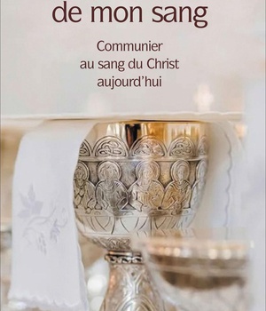 CECI EST LA COUPE DE MON SANG - COMMUNIER AU SANG DU CHRIST AUJOURDHUI