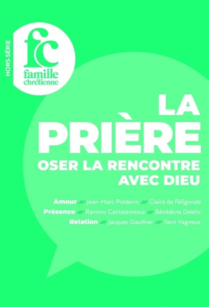 LA PRIERE - OSER LA RENCONTRE AVEC DIEU