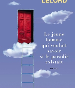 LE JEUNE HOMME QUI VOULAIT SAVOIR SI LE PARADIS EXISTAIT