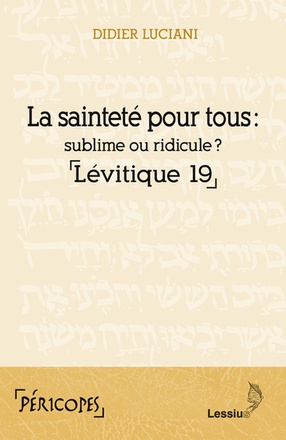 LA SAINTETE POUR TOUS : SUBLIME OU RIDICULE ? LEVITIQUE 19