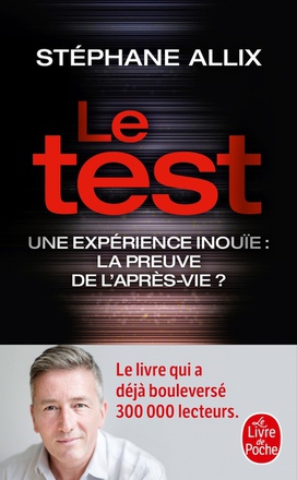 LE TEST - UNE EXPERIENCE INOUIE : LA PREUVE DE L'APRES-VIE ?
