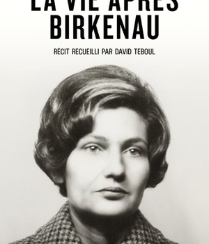 LA VIE APRES BIRKENAU