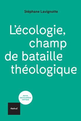 L'ECOLOGIE, CHAMP DE BATAILLE THEOLOGIQUE