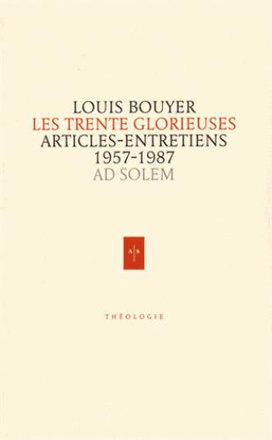 LES TRENTE GLORIEUSES - ARTICLES ET ENTRETIENS DE FRANCE CATHOLIQUE 1957-1987