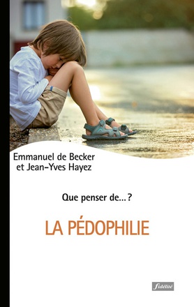 QUE PENSER DE...? LA PEDOPHILIE