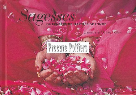 SAGESSES - 130 PENSEES DE MAITRES DE L'INDE