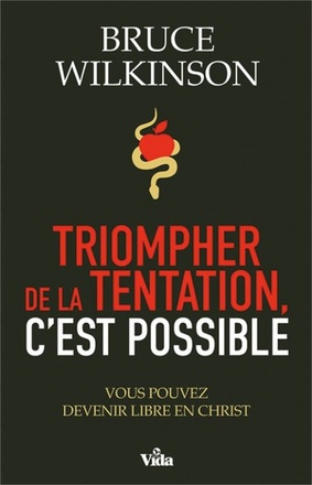 TRIOMPHER DE LA TENTATION, C'EST POSSIBLE