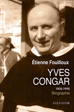 YVES CONGAR (1904-1995) PRIX PIERRE-ANTOINE BERNHEIM 2021 DE L'ACADEMIE DES INSCRIPTIONS ET BELLES-L