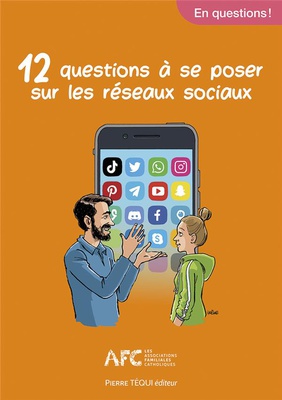 12 QUESTIONS A SE POSER SUR LES RESEAUX SOCIAUX - EDITION ILLUSTREE