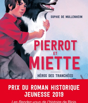 PIERROT ET MIETTE. HEROS DES TRANCHEES