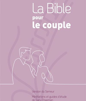 LA BIBLE POUR LE COUPLE, COUVERTURE RIGIDE MAUVE - VERSION DU SEMEUR. MEDITATIONS ET GUIDES D ETUDE