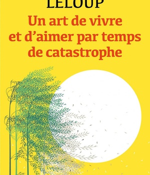 UN ART DE VIVRE ET D'AIMER PAR TEMPS DE CATASTROPHE