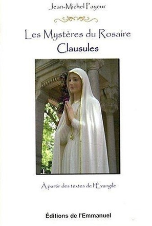 LES MYSTERES DU ROSAIRE - CLAUSULES - A PARTIR DES TEXTES DE L'EVANGILE