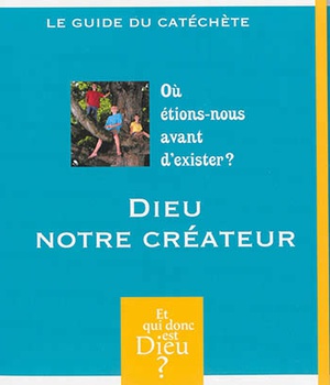 ET QUI DONC EST DIEU - MODULE 5 - ANIMATEUR - DIEU NOTRE CREATEUR