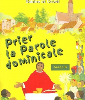PRIER LA PAROLE DOMINICALE - ANNEE B