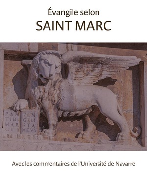 EVANGILE SELON SAINT MARC - AVEC LES COMMENTAIRES DE L'UNIVERSITE DE NAVARRE