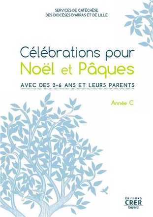 CELEBRATIONS POUR NOEL ET PAQUES - ANNEE C