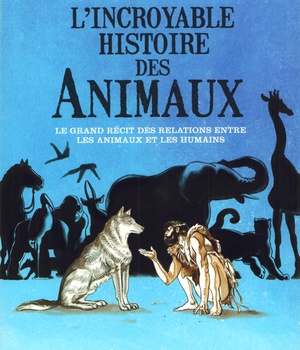 L'INCROYABLE HISTOIRE DES ANIMAUX