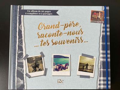 GRAND-PERE, RACONTE NOUS... TES SOUVENIRS...