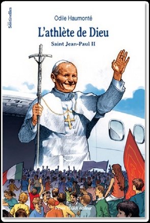 L'ATHLETE DE DIEU - SAINT JEAN-PAUL II - NOUVELLE EDITION REVUE ET AUGMENTEE