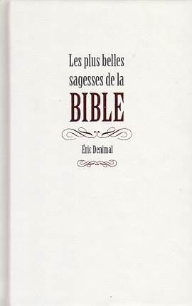 LES PLUS BELLES SAGESSES DE LA BIBLE
