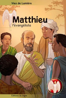 VIES DE LUMIERE - MATTHIEU L'EVANGELISTE