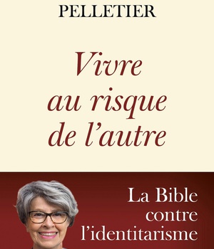 VIVRE AU RISQUE DE L'AUTRE - LA BIBLE CONTRE L'IDENTITARISME