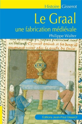 LE GRAAL UNE FABRICATION MEDIEVALE DPTS