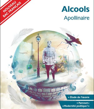 "ALCOOLS - PROGRAMME NOUVEAU BAC 2021 1ERE - PARCOURS ""MODERNITE POETIQUE ?"""