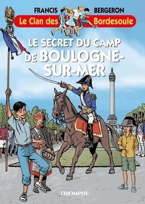 LE CLAN DES BORDESOULE - T40 - LE SECRET DU CAMP DE BOULOGNE-SUR-MER