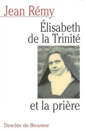 ELISABETH DE LA TRINITE ET LA PRIERE