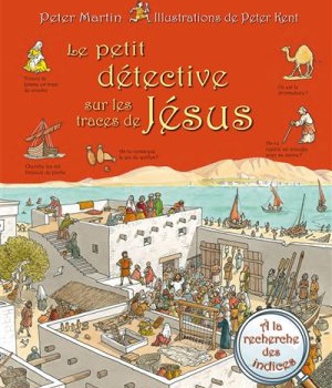 LE PETIT DETECTIVE SUR LES TRACES DE JESUS