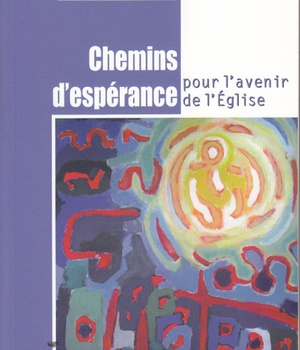 CHEMINS D'ESPERANCE POUR L'AVENIR DE L'EGLISE