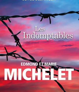 LES INDOMPTABLES - EDMOND ET MARIE MICHELET