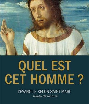 QUEL EST CET HOMME ? EVANGILE SELON SAINT MARC