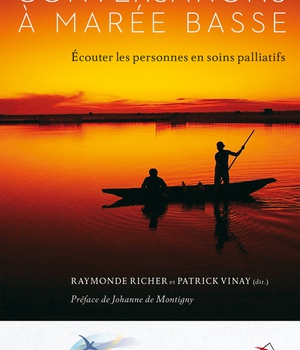 CONVERSATIONS A MAREE BASSE - ECOUTER LES PERSONNES EN SOINS PALLIATIFS