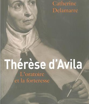 THERESE D'AVILA L'ORATOIRE ET LA FORTERESSE