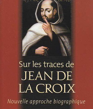 SUR LES TRACES DE JEAN DE LA CROIX