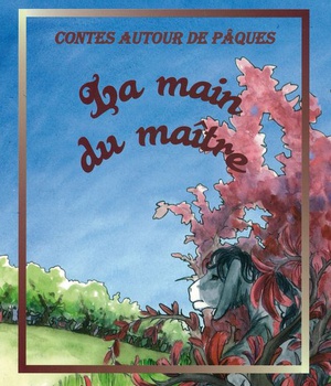 CONTES AUTOUR DE PAQUES : LA MAIN DU MAITRE