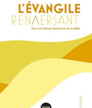 L'EVANGILE RENVERSANT - POUR UNE LECTURE LIBERATRICE DE LA BIBLE