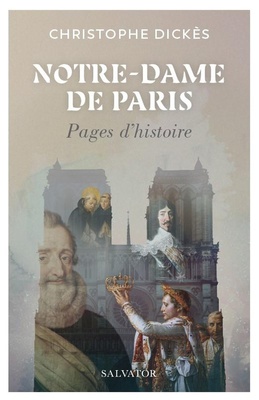 NOTRE-DAME DE PARIS - PAGES D'HISTOIRE