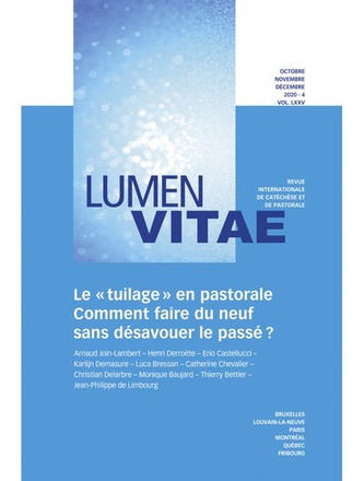 LE TUILAGE EN PASTORALE, REVUE LUMEN VITAE 2020-4 VOL 75 - COMMENT FAIRE DU NEUF SANS DESAVOUER
