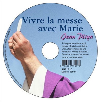 CD VIVRE LA MESSE AVEC MARIE - JEAN PLIYA - MMMEDIAS