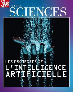SCIENCE : L'INTELLIGENCE ARTIFICIELLE HORS SERIE LA VIE