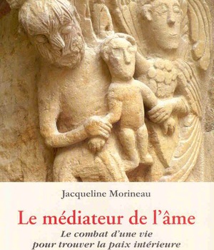 LE MEDIATEUR DE L'AME - LE COMBAT D'UNE VIE POUR TROUVER LA PAIX INTERIEURE