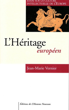 L'HERITAGE EUROPEEN - ESSAI SUR LA CULTURE INTELLECTUELLE DE L'EUROPE