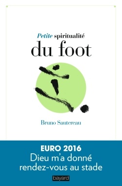 PETITE SPIRITUALITE DU FOOT