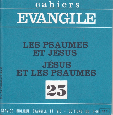 CAHIERS EVANGILE NUMERO 25 LES PSAUMES ET JESUS-JESUS ET LES PSAUMES